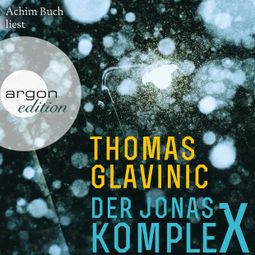Das Buch “Der Jonas-Komplex (Gekürzte Lesung) – Thomas Glavinic” online hören
