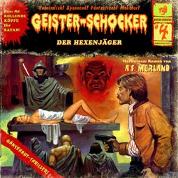 Das Buch «Geister-Schocker, Folge 4: Der Hexenjäger – A. F. Morland» online hören