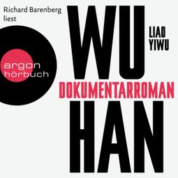 Das Buch “Wuhan (Ungekürzte Lesung) – Liao Yiwu” online hören