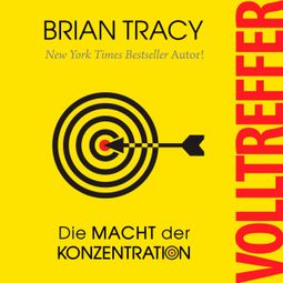 Das Buch “Volltreffer - Die Macht der Konzentration (Ungekürzt) – Brian Tracy” online hören