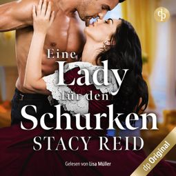 Das Buch “Eine Lady für den Schurken - London Wallflowers-Reihe, Band 3 (Ungekürzt) – Stacy Reid” online hören