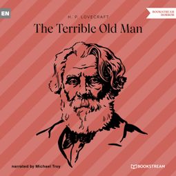 Das Buch “The Terrible Old Man (Unabridged) – H. P. Lovecraft” online hören