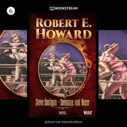 Das Buch “Steve Costigan - Seemann und Boxer - KULT-Romane, Band 6 (Ungekürzt) – Robert E. Howard” online hören
