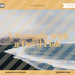 Das Buch “A Struggle with a Devil Fish (Unabridged) – Victor Hugo” online hören