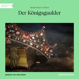 Das Buch “Der Königsgaukler (Ungekürzt) – Manfred Kyber” online hören
