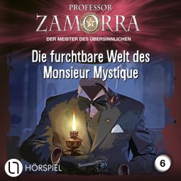 Das Buch “Professor Zamorra, Folge 6: Die furchtbare Welt des Monsieur Mystique – Michael Schauer” online hören