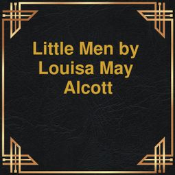 Das Buch “Little men (Unabridged) – Louisa May Alcott” online hören