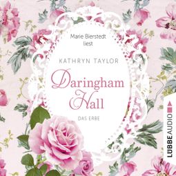 Das Buch “Daringham Hall, Teil 1: Das Erbe – Kathryn Taylor” online hören