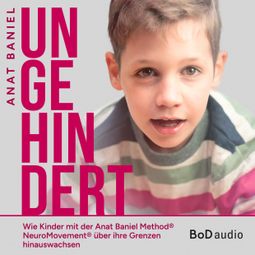 Das Buch “Ungehindert (Ungekürzt) – Anat Baniel” online hören