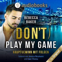 Das Buch “(Don't) Play my Game - Hauptgewinn mit Folgen (Ungekürzt) – Rebecca Baker” online hören