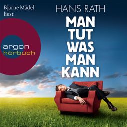 Das Buch “Man tut was man kann – Hans Rath” online hören