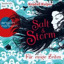 Das Buch “Salt & Storm. Für ewige Zeiten – Kendall Kulper” online hören