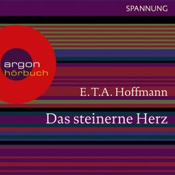 Das Buch “Das steinerne Herz (Ungekürzte Lesung) – E.T.A. Hoffmann” online hören