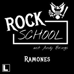 Das Buch “Ramones - Rock School mit Andy Brings, Folge 8 (ungekürzt) – Rock Classics Magazin, Andy Brings” online hören