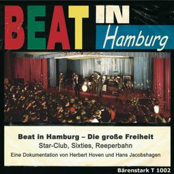 Das Buch “Beat in Hamburg - Die große Freiheit (Ungekürzt) – Hans Jacobshagen, Herbert Hoven” online hören