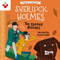 Das Buch “The Copper Beeches - The Sherlock Holmes Children's Collection: Mystery, Mischief and Mayhem (Easy Classics), Season 2 (Unabridged) – Sir Arthur Conan Doyle” online hören