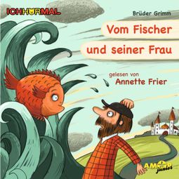 Das Buch “Vom Fischer und seiner Frau - Prominente lesen Märchen - IchHörMal – Brüder Grimm” online hören