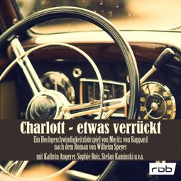 Das Buch “Charlott - etwas verrückt (Hörspiel) – Wilhelm Speyer” online hören