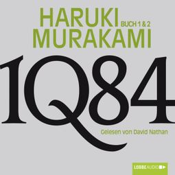 Das Buch “1Q84 - Buch 1 & 2 (Ungekürzt) – Haruki Murakami” online hören