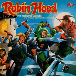 Das Buch “Robin Hood, Folge 2: Das geheime Gericht und andere spannende Abenteuer – Ellen Baier” online hören