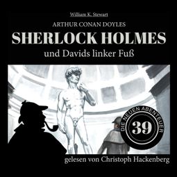 Das Buch “Sherlock Holmes und Davids linker Fuß - Die neuen Abenteuer, Folge 39 (Ungekürzt) – William K. Stewart, Sir Arthur Conan Doyle” online hören