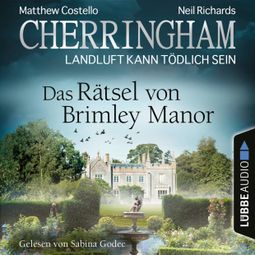 Das Buch “Cherringham - Landluft kann tödlich sein, Folge 34: Das Rätsel von Brimley Manor (Ungekürzt) – Matthew Costello, Neil Richards” online hören