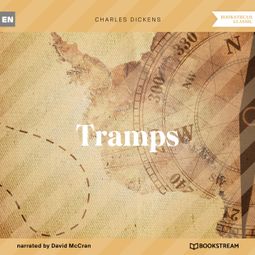 Das Buch “Tramps (Unabridged) – Charles Dickens” online hören