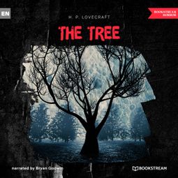 Das Buch “The Tree (Unabridged) – H. P. Lovecraft” online hören