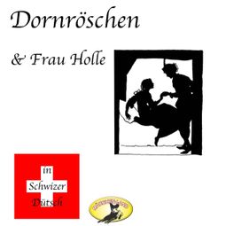 Das Buch “Märchen in Schwizer Dütsch, Dornröschen & Frau Holle – Gebrüder Grimm” online hören