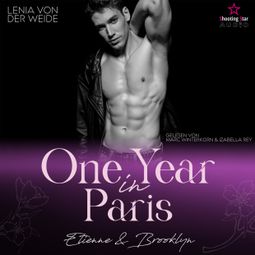Das Buch “One Year in Paris: Etienne & Brooklyn - Travel for Love, Band 3 (ungekürzt) – Lenia von der Weide” online hören