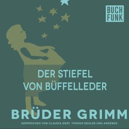 Das Buch “Die Stiefel von Büffelleder – Brüder Grimm” online hören