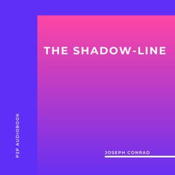 Das Buch “The Shadow-Line (Unabridged) – Joseph Conrad” online hören