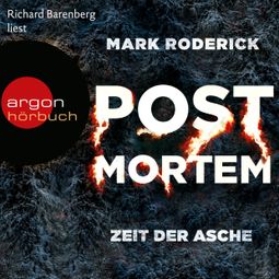 Das Buch “Zeit der Asche - Post Mortem, Band 2 (Ungekürzte Lesung) – Mark Roderick” online hören