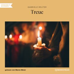 Das Buch “Treue (Ungekürzt) – Gabriele Reuter” online hören