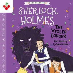 Das Buch “The Veiled Lodger - The Sherlock Holmes Children's Collection: Shadows, Secrets and Stolen Treasure (Easy Classics), Season 1 (Unabridged) – Sir Arthur Conan Doyle” online hören