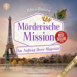 Das Buch “Mörderische Mission - Im Auftrag Ihrer Majestät-Reihe, Band 16 (Ungekürzt) – Rhys Bowen” online hören