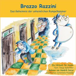 Das Buch “Brazzo Razzini - Das Geheimnis der unheimlichen Rumpelkammer (Ungekürzt) – Tanja Schettler” online hören