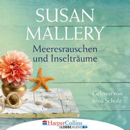 Das Buch “Meeresrauschen und Inselträume - Blackberry Island, Teil 3 (Gekürzt) – Susan Mallery” online hören