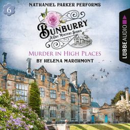 Das Buch “Murder in High Places - Bunburry - A Cosy Mystery Series: A Cosy Shorts Series, Episode 6 (Unabridged) – Helena Marchmont” online hören