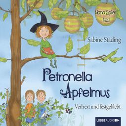 Das Buch “Petronella Apfelmus, Teil 1: Verhext und festgeklebt – Sabine Städing” online hören
