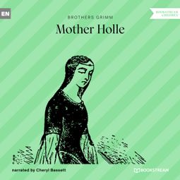 Das Buch “Mother Holle (Unabridged) – Brothers Grimm” online hören
