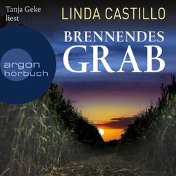 Das Buch “Brennendes Grab - Kate Burkholder ermittelt, Band 10 (Ungekürzte Lesung) – Linda Castillo” online hören