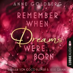 Das Buch “Remember when Dreams were born - Second Chances, Teil 1 (Ungekürzt) – Anne Goldberg” online hören