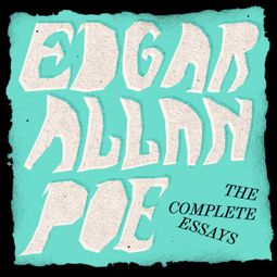 Das Buch “Edgar Allan Poe: The Complete Essays (Unabridged) – Edgar Allan Poe” online hören