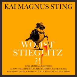 Das Buch “Wo ist Stieglitz?! – Kai Magnus Sting” online hören