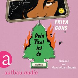 Das Buch “Dein Taxi ist da (Ungekürzt) – Priya Guns” online hören