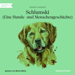 Das Buch “Schlumski - Eine Hunde- und Menschengeschichte (Ungekürzt) – Agnes Harder” online hören