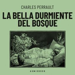 Das Buch “La bella durmiente del bosque – Charles Perrault” online hören