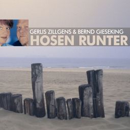 Das Buch “Hosen runter - Paarungen, Irrungen, Wirrungen – Gerlis Zillgens & Bernd Gieseking” online hören