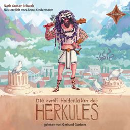 Das Buch “Die zwölf Heldentaten des Herkules - Sagen für Kinder (ungekürzt) – Anna Kindermann” online hören